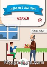 Dedemle Bir Gün 5 / Nefsim