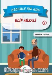 Dedemle Bir Gün 2 / Elif Misali