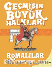 Geçmişin Büyük Halkları Romalılar