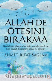 Allah De Ötesini Bırakma
