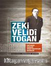 Zeki Velidi Togan & İlmi Hayatı Eserleri Siyasi Faaliyetleri Hatıralar