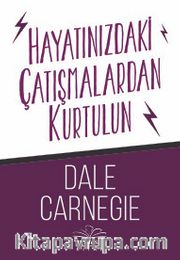 Hayatınızdaki Çatışmalardan Kurtulun