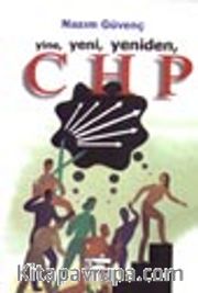 Yine, Yeni, Yeniden, CHP