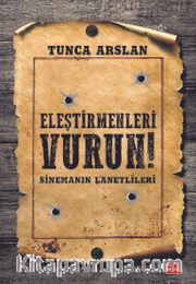 Eleştirmenleri Vurun! <br /> Sinemanın Lanetlileri