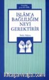 İslam'a Bağlılığım Neyi Gerektirir