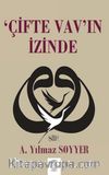 Çifte Vav’ın İzinde