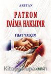 Patron Daima Haklıdır