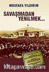 Savaşmadan Yenilmek