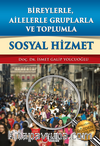 Bireylerle , Ailelerle Gruplarla ve Toplumla Sosyal Hizmet