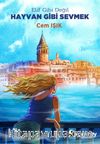 Elif Gibi Değil Hayvan Gibi Sevmek