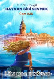 Elif Gibi Değil Hayvan Gibi Sevmek
