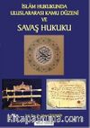 İslam Hukukunda Uluslararası Kamu Düzeni ve Savaş Hukuku