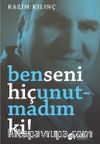 Ben Seni Hiç Unutmadım ki!