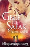 Gece ile Şafak (Karton Kapak)
