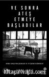 Ve Sonra Ateş Etmeye Başladılar