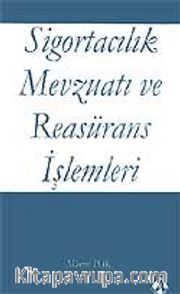 Sigortacılık Mevzuatı ve Reasürans İşlemleri