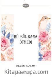 Bülbül Bana Ötmedi