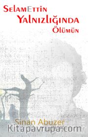 Selamettin Yalnızlığında Ölümün