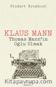 Klaus Mann Thomas Mann’ın Oğlu Olmak