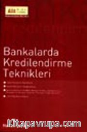 Bankalarda Kredilendirme Teknikleri