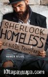 Sherlock Homeless ile Nasıl Tanıştım?