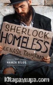 Sherlock Homeless ile Nasıl Tanıştım?