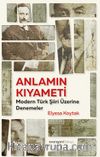 Anlamın Kıyameti & Modern Türk Şiiri Üzerine Denemeler