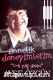 Annelik Deneyimlerim "0-6 yaş grubu"