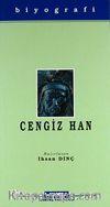 Cengiz Han Hayatı, Yasaları, Savaşları