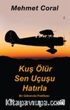 Kuş Ölür Sen Uçuşu Hatırla