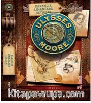 Karanlık Limanlara Seyahat / Ulysses Moore 14 (Karton Kapak)