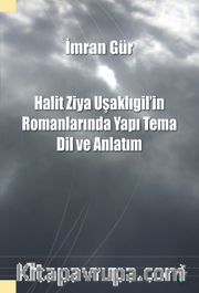 Halit Ziya Uşaklıgil’in Romanlarında Yapı Tema Dil ve Anlatım
