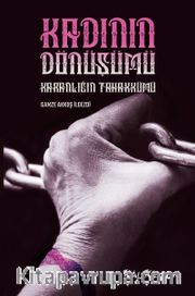 Kadının Dönüşümü <br /> Karanlığın Tahakkümü