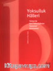 Yoksulluk Halleri Türkiye'de Kent Yoksulluğunun Toplumsal Görünümleri