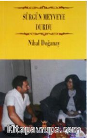 Sürgün Meyveye Durdu