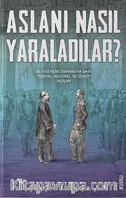 Aslanı Nasıl Yaraladılar?