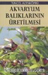 Akvaryum Balıklarının Üretilmesi