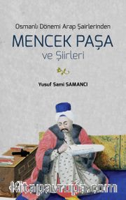 Osmanlı Dönemi Arap Şairlerinden Mencek Paşa ve Şiirleri