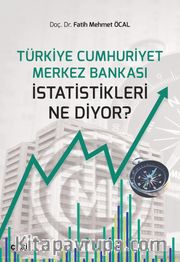 Türkiye Cumhuriyet Merkez Bankası İstatistikleri Ne Diyor?
