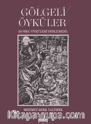 Gölgeli Öyküler <br /> Korku Öyküleri Derlemesi