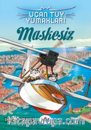 Maskesiz / Uçan Tüy Yumakları