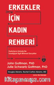 Erkekler İçin Kadın Rehberi <br /> Kadınların Aslında Ne İstediğiyle İlgili Bilimsel Gerçekler