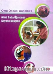 Okul Öncesi Dönemde Anne Baba Öğretmen Kaynak Kitapları