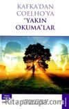 Kafka’dan Coelho’ya Yakın Okumalar