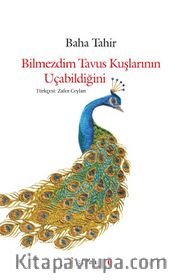 Bilmezdim Tavus Kuşlarının Uçabildiğini