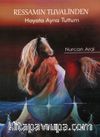 Ressamın Tuvalinden Hayata Ayna Tuttum