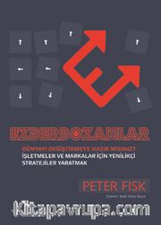 Ezberbozanlar <br /> İşletmeler ve Markalar İçin Yenilikçi Stratejiler Yaratmak