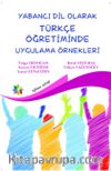 Yabancı Dil Olarak Türkçe Öğretiminde Uygulama Örnekleri