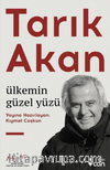 Tarık Akan: Ülkemin Güzel Yüzü