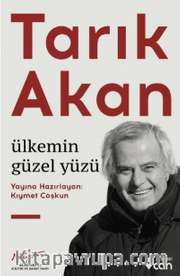 Tarık Akan: Ülkemin Güzel Yüzü